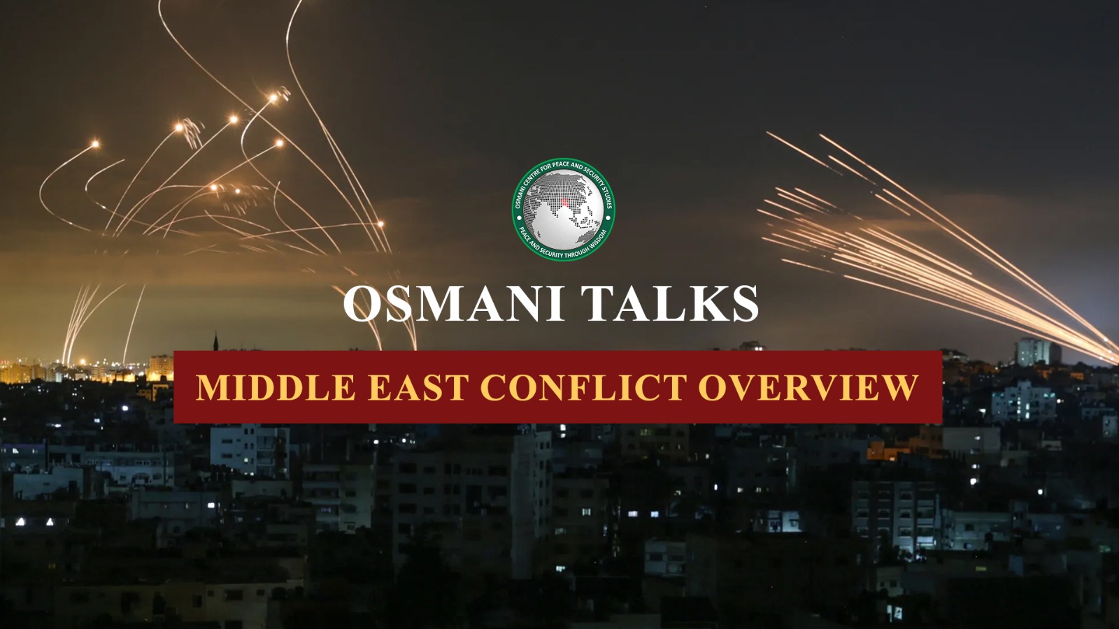 Osmani Talks- Middle East Conflict Overview